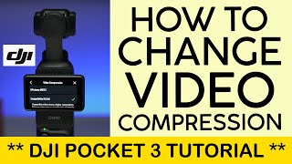 How to Change Your Video Compression on DJI Osmo Pocket 3  HEVC or H 264 2023 [upl. by Shargel]