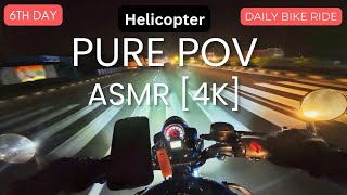 Day 6 PURE POV NIGHT  ASMR 4K  Royal Enfield Classic 3502024  Helicopter Sound [upl. by Harmonia]