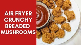 Air fryer Crunchy Breaded Mushrooms [upl. by Ardnaeed]