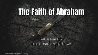 Genesis 22119  The Faith of Abraham  Pastor Elder Ric Locquiao [upl. by Atsev]