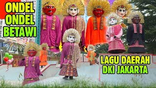 ONDEL ONDEL BETAWI 💞 LAGU DAERAH DKI JAKARTA  ONDELONDEL [upl. by Morganica]