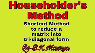 Householders Method [upl. by Tteragram]