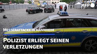 Bei Messerattacke in Mannheim verletzter Polizist gestorben  AFP [upl. by Letty]