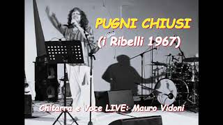 PUGNI CHIUSI Ribelli 1967 LIVE chitarra e voce [upl. by Dronski]