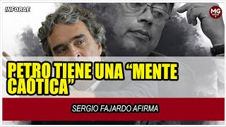 🔴 quotMENTE CAÓTICAquot DE GUSTAVO PETRO SEGÚN SERGIÓ FAJARDO [upl. by Nodab]