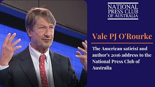 Vale PJ ORourke the American satirist and authors 2016 address to the National Press Club [upl. by Ogilvie518]