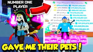 The NUMBER ONE PLAYER In Pet Simulator X GAVE ME ALL THEIR PETS Roblox [upl. by Moncear154]