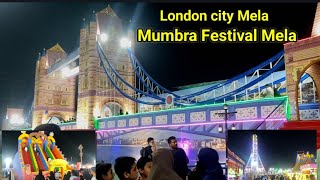 Mumbra Festival Mela  London city Mela  Mumbai Mumbra  Mela 4K Vlogs [upl. by Melita400]