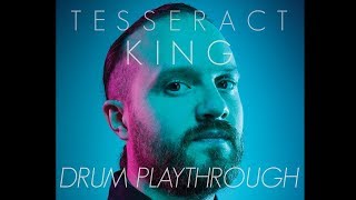 TESSERACT  KING DRUM PLAYTHROUGH  JAY POSTONES [upl. by Hsac703]