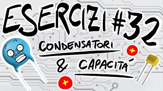 FISICA Esercizi 32  CONDENSATORI e CAPACITA [upl. by Rafaelia]