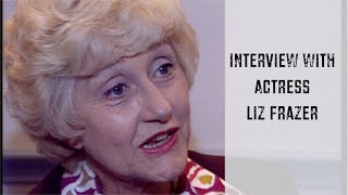 Interview with Actress Liz Fraser [upl. by Nailil]