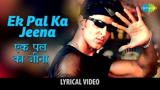 Ek Pal Ka Jeena with lyrics  एक पल का जीना  Kaho Naa Pyaar Hai  Hrithik Roshan  Amisha [upl. by Dlnaod]