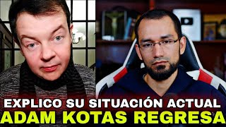 🔺ADAM Kotas REGRESA 👉Aclaro su situación ACTUAL [upl. by Rollecnahc]