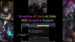 Seraphine AP Carry At Odds With Seraphine Support [upl. by Tezil905]