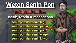 jodoh weton SENIN PON  SENIN LEGI SENIN PAHING SENIN PON SENIN WAGE SENIN KLIWON  primbon jawa [upl. by Petrina]