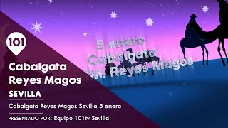 🔴 Cabalgata Reyes Magos  5 enero  Programa especial 101tv Sevilla [upl. by Senilec]