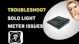 How to Troubleshoot Mackie ProFX12v3 Solo Light and Meter Issues [upl. by Reste684]