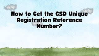 How to Get the CSD Unique Registration Reference Number [upl. by Ingram]