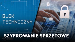 Szyfrowanie sprzętowe w nośnikach Co to jest i komu się przyda [upl. by Rutra]