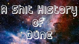 A Shit History of Dune [upl. by Sella800]