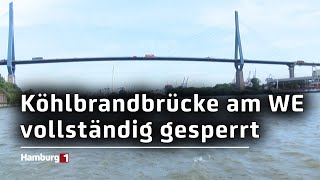 Vollsperrung der Köhlbrandbrücke Reparaturarbeiten am Wochenende [upl. by Viglione]