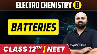 Electro Chemistry 08  Batteries  Class 12thNEET [upl. by Roswald]