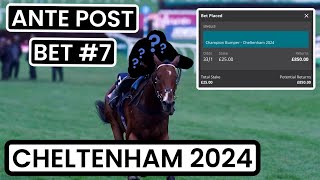 My SEVENTH Cheltenham AntePost bet for the 2024 Festival [upl. by Adnaluy]