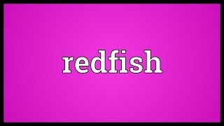 Redfish Meaning [upl. by Yoo556]