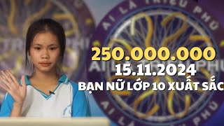 AI LÀ TRIỆU PHÚ ngày 15112024 KINH NGẠC NỮ XINH LỚP 10  quá xuất sắc đạt 250 tr [upl. by Mellar]