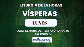 Oración de la tarde Vísperas LUNES 11 DE NOVIEMBRE 2024  XXXII semana T Ordinario [upl. by Cordier]