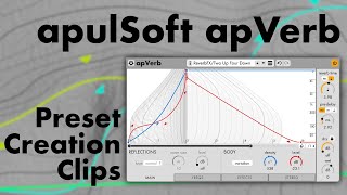 apulSoft apVerb Preset Creation Clips [upl. by Elyc579]