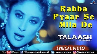 Rabba Pyaar Se Mila De  Lyrical Video  Talaash  Akshay Kumar amp Kareena Kapoor  Hindi Song [upl. by Nicko121]