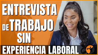 Entrevista de trabajo sin experiencia laboral 🚀 Tips entrevista de trabajo [upl. by Etnoel690]