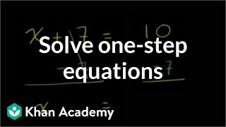 How to solve onestep equations  Linear equations  Algebra I  Khan Academy [upl. by Nhguavahs]