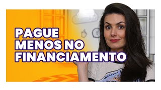 TRUQUE PRA PAGAR MENOS NO FINANCIAMENTO IMOBILIÁRIO O segredo da portabilidade [upl. by Charters217]