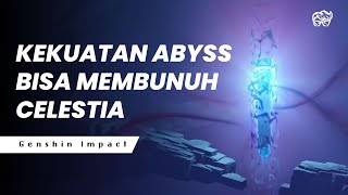 KEKUATAN ABYSS BISA MEMBUNUH CELESTIA  GENSHIN IMPACT LORE [upl. by Fem274]