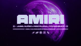 Amiri  Jasiel Nuñez Peso Pluma Tito Double P Lyric Video [upl. by Sobmalarah487]