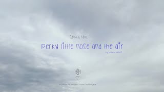 quotTHE PERKY LITTLE NOSE AND THE AIRquot by quotThe Zen Adventures of the Perky Nosequot by Milena Maat [upl. by Deehan]