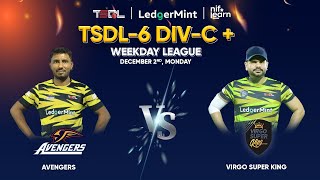 TSDL6 DIVC Weekday League  Avengers vs Virgo Super King  2nd Dec 2024 [upl. by Ahsaeit]