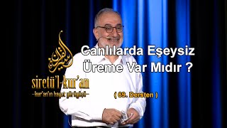 Canlılarda Eşeysiz Üreme Var Mıdır  Kuranın Hayat Yürüyüşü  69Ders [upl. by Ecnerewal]