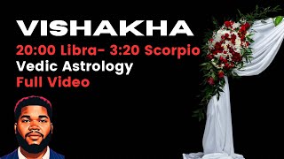 All About Vishakha Nakshatra 2000 Sidereal Libra 320 Sidereal Scorpio  Full Video [upl. by Havener]