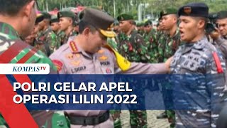 Kapolri dan Panglima TNI Pimpin Apel Pasukan Operasi Lilin Gabungan 2022 [upl. by Ahsial]