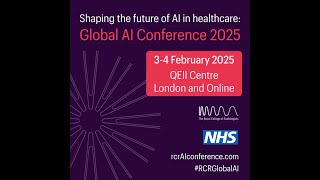 RCR and NHS Global AI Conference Shaping the future of AI in Healthcare [upl. by Naeruat]