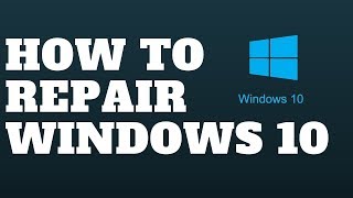 How To Repair Windows 10 [upl. by Tigges]