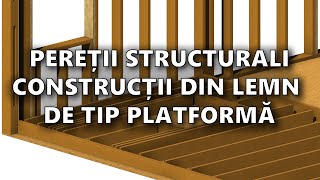 Pereti Structurali Constructii din Lemn de Tip Platforma [upl. by Drol667]