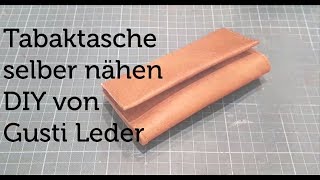 Tabaktasche selber nähen  DIY  Leder  mit Leder basteln [upl. by Hagile]