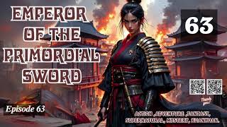 Emperor of the Primordial Sword Episode 63 Audio Passion Pages Audiobook [upl. by Amble50]