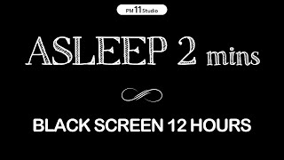 Fall Asleep in 2 Minutes  Sleep Music for Relaxing Deep Sleep  Black Screen [upl. by Ariada]