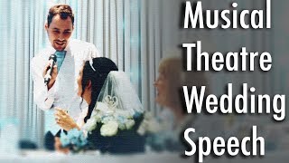 Musical Theatre Wedding Speech [upl. by Jamey]