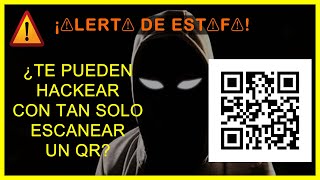 ALERTA DE ESTAFA ¿TE PUEDEN HACKEAR CON TAN SOLO ESCANEAR UN QR [upl. by Ferro]